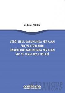Vergi Usul Kanununda Yer Alan Suç ve Cezaların Bankacılık Kanununda Yer Alan Suç ve Cezalara Etkileri