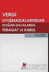 Vergi Uyuşmazlıklarından Doğan Davalarda Feragat ve Kabul