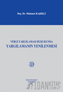 Vergi Yargılaması Hukukunda Yargılamanın Yenilenmesi