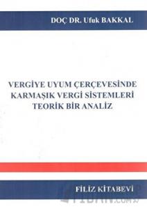 Vergiye Uyum Çerçevesinde Karmaşık Vergi Sistemleri Teorik Bir Analiz