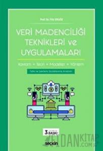 Veri Madenciliği Teknikleri ve Uygulamaları