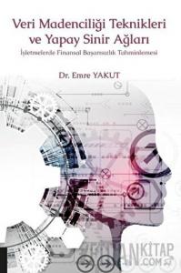 Veri Madenciliği Teknikleri ve Yapay Sinir Ağları