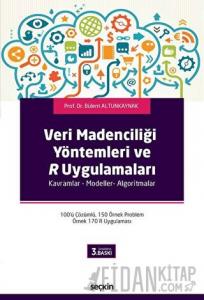 Veri Madenciliği Yöntemleri ve R Uygulamaları