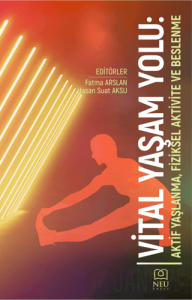 Vital Yaşam Yolu: Aktif Yaşlanma, Fiziksel Aktivite ve Beslenme