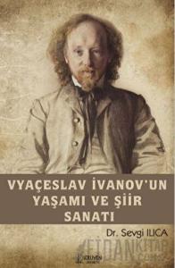 Vyaçeslav İvanov’un Yaşamı ve Şiir Sanatı