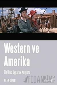 Western ve Amerika Bir Ulus - Uygarlık Kurgusu