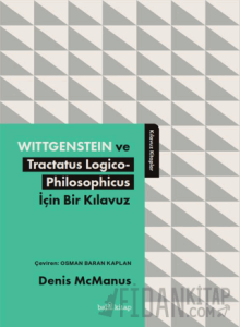 Wittgenstein ve Tractatus Logico-Philosophicus İçin Bir Kılavuz