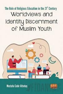 Worldviews and Identity Discernment of Muslim Youth