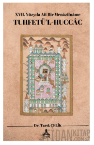 XVII. Yüzyıla Ait Bir Menazilname Tuhfetü’l-Huccac