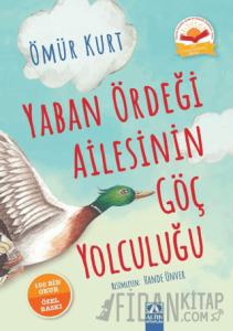 Yaban Ördeği Ailesinin Göç Yolculuğu (Ciltli)