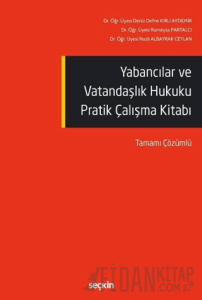 Yabancılar ve Vatandaşlık Hukuku Pratik Çalışma Kitabı