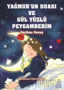 Yağmur'un Duası ve Gül Yüzlü Peygamberim