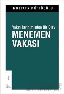 Yakın Tarihimizden Bir Olay Menemen Vakası