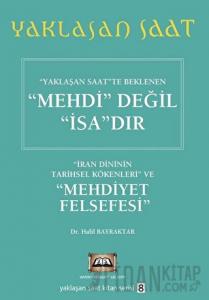 Yaklaşan Saatte Beklenen Mehdi Değil İsa’dır - Yaklaşan Saat 8