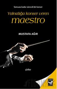 Yalnızlığa Konser Veren Maestro