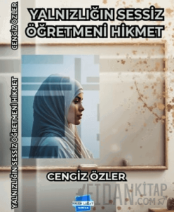 Yalnızlığın Sessiz Öğretmeni Hikmet