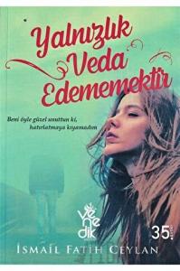 Yalnızlık Veda Edememektir