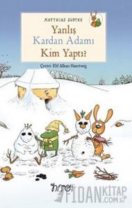 Yanlış Kardan Adamı Kim Yaptı?