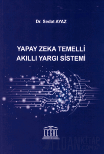 Yapay Zeka Temelli Akıllı Yargı Sistemi