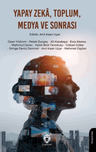 Yapay Zekâ, Toplum, Medya ve Sonrası