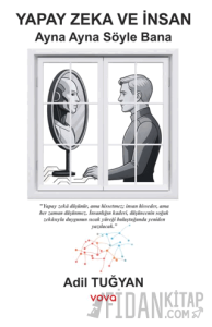 Yapay Zeka ve İnsan - Ayna Ayna Söyle Bana