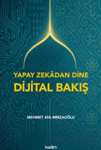 Yapay Zekadan Dine Dijital Bakış