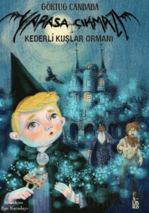 Yarasa Çıkmazı - Kederli Kuşlar Ormanı