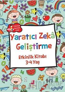 Yaratıcı Zeka Geliştirme - Etkinlik Kitabı (3-4 Yaş)