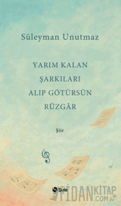 Yarım Kalan Şarkıları Alıp Götürsün Rüzgar