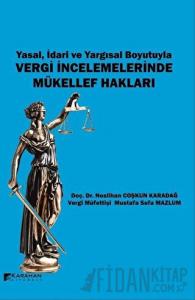 Yasal İdari ve Yargısal Boyutuyla Vergi İncelemelerinde Mükellef Hakları