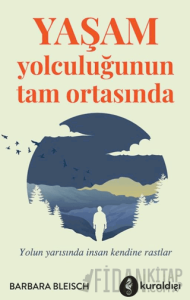 Yaşam Yolculuğunun Tam Ortasında