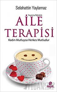 Yaşanmış Öykülerle Aile Terapisi