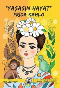 "Yaşasın Hayat" Frida Kahlo