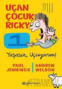 Yaşasın Uçuyorum! - Uçan Çocuk Ricky 1 (Ciltli)