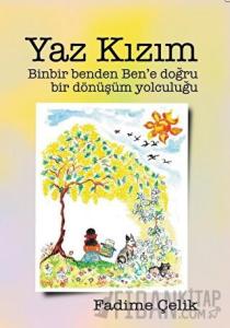 Yaz Kızım - Binbir Benden Ben'e Bir Dönüşüm Yolculuğu