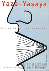 Yaza Yaşaya: Nermi Uygur'un Anısına