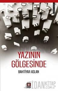Yazının Gölgesinde