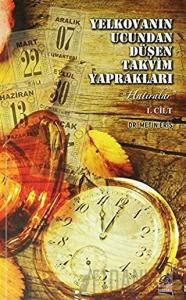 Yelkovanın Ucundan Düşen Takvim Yaprakları 1. Cilt