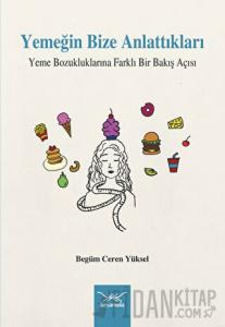 Yemeğin Bize Anlattıkları Yeme Bozukluklarına Farklı Bir Bakış Açısı