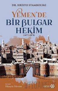 Yemen’de Bir Bulgar Hekim 1877-1878