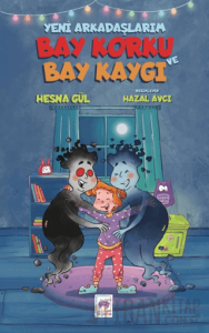 Yeni Arkadaşlarım Bay Korku ve Bay Kaygı