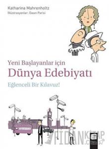 Yeni Başlayanlar İçin Dünya Edebiyatı: Eğlenceli Bir Kılavuz!