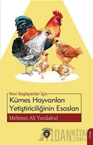 Yeni Başlayanlar İçin Kümes Hayvanları Yetiştiriciliğinin Esasları