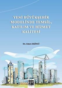 Yeni Büyükşehir Modelinde Temsil, Katılım ve Hizmet Kalitesi