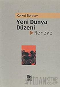 Yeni Dünya Düzeni Nereye?