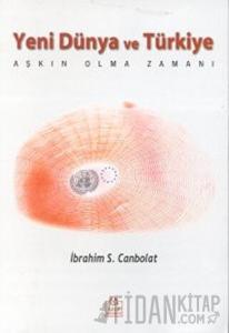 Yeni Dünya ve Türkiye Aşkın Olma Zamanı
