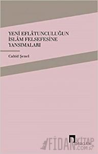 Yeni Eflatunculuğun İslam Felsefesine Yansımaları