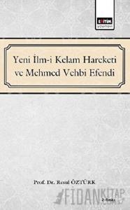 Yeni İlm-i Kelam Hareketi ve Mehmed Vehbi Efendi