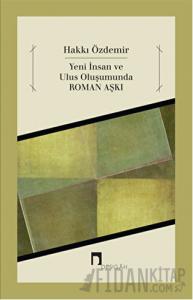 Yeni İnsan ve Ulus Oluşumunda Roman Aşkı
