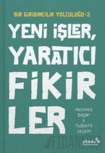 Yeni İşler Yaratıcı Fikirler - Bir Girişimcilik Yolculuğu 2
